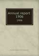 Annual report . 1906, Toronto General Hospital,Toronto General Hospital. Report .. 