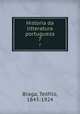 Historia da litteratura portugueza. 7, Teofilo Braga 