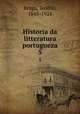 Historia da litteratura portugueza. 5, Teofilo Braga 