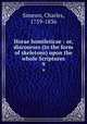 Horae homileticae : or, discourses (in the form of skeletons) upon the whole Scriptures. 9, Simeon, Charles, 1759-1836 