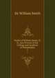 Works of William Smith, D.D., late Provost of the College and Academy of Philadelphia. 1, Smith, William, Sir, 1813-1893 