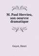 M. Paul Hervieu, son oeurvre dramatique, Guyot, Henri 