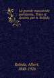 La grande mascarade parisienne. Texte et dessins par A. Robida, Robida, Albert, 1848-1926 