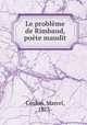 Le probleme de Rimbaud, poete maudit, Coulon, Marcel, 1873- 