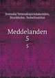 Meddelanden. 5, Svenska VetenskapsAdakemien, Stockholm. Nobelinstitut 