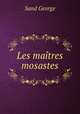 Les maitres mosastes, George Sand 