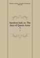 Sandron hall, or, The days of Queen Anne.. 1, Berkeley, Grantley F. (Grantley Fitzhardinge), 1800-1881 