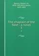 The chaplain of the fleet : a novel. 3, Besant, Walter, Sir, 1836-1901,Rice, James, 1843-1882 