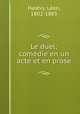 Le duel; comedie en un acte et en prose, Leon Halevy 