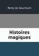 Histoires magiques, Remy de Gourmont 