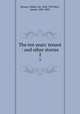 The ten years` tenant : and other stories. 2, Besant, Walter, Sir, 1836-1901,Rice, James, 1843-1882 