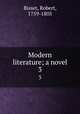 Modern literature; a novel. 3, Bisset, Robert, 1759-1805 