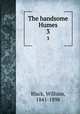 The handsome Humes. 3, Black, William, 1841-1898 