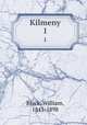 Kilmeny. 1, Black, William, 1841-1898 