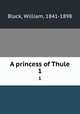 A princess of Thule. 1, Black, William, 1841-1898 