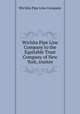 Wichita Pipe Line Company to the Equitable Trust Company of New York, trustee, Wichita Pipe Line Company 