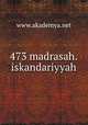 473 madrasah.iskandariyyah, www.akademya.net 