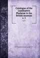 Catalogue of the Lepidoptera Phaln in the British museum. v. 5, British Museum (Natural History). Dept. of Zoology,Hampson, George Francis, Sir, 10th bart., 1860-1936 