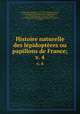 Histoire naturelle des lpidoptres ou papillons de France;. v. 4, Jean Baptiste Godart 