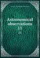 Astronomical observations. 11, University of Cambridge. Observatory 