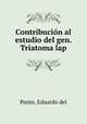 Contribucion al estudio del gen. Triatoma lap., Ponte, Eduardo del 