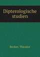 Dipterologische studien, Becker, Theodor 