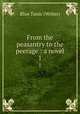 From the peasantry to the peerage : a novel. 1, Blue Tunic (Writer) 
