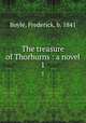 The treasure of Thorburns : a novel. 1, Boyle, Frederick, b. 1841 