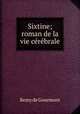 Sixtine; roman de la vie cerebrale, Remy de Gourmont 