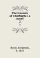 The treasure of Thorburns : a novel. 2, Boyle, Frederick, b. 1841 