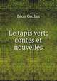 Le tapis vert; contes et nouvelles, Gozlan Leon 