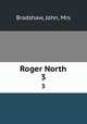 Roger North. 3, Bradshaw, John, Mrs 