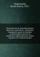 Quaestionum de metathesi graeca particula I microform : dissertatio inauguralis quam ad summos in philosophia honores ab amplissimo philosophorum ordine Lipsiensi rite impenetrandos, Siegismund, Alcuin Justus, 1851- 