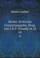 Werke. Kritische Gesamtausgabe. Hrsg. von J.K.F. Knaake et al.. 24, Martin Luther 