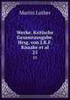 Werke. Kritische Gesamtausgabe. Hrsg. von J.K.F. Knaake et al.. 25, Martin Luther 