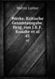 Werke. Kritische Gesamtausgabe. Hrsg. von J.K.F. Knaake et al.. 43, Martin Luther 