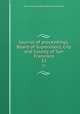 Journal of proceedings, Board of Supervisors, City and County of San Francisco. 52, San Francisco (Calif.). Board of Supervisors 