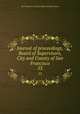 Journal of proceedings, Board of Supervisors, City and County of San Francisco. 53, San Francisco (Calif.). Board of Supervisors 