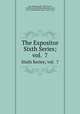 The Expositor. Sixth Series; vol. 7, Cox, Samuel, 1826-1893,Nicoll, W. Robertson (William Robertson), Sir, 1851-1923,Moffatt, James, 1870-1944 