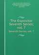 The Expositor. Seventh Series; vol. 7, Cox, Samuel, 1826-1893,Nicoll, W. Robertson (William Robertson), Sir, 1851-1923,Moffatt, James, 1870-1944 