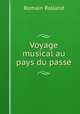 Voyage musical au pays du pass, Romain Rolland 