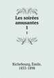 Les soires amusantes. 1, Emile Richebourg 