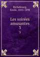Les soires amusantes. 3, Emile Richebourg 