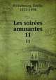 Les soires amusantes. 11, Emile Richebourg 