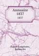 Annuaire. 1837, France. Longitudes, Bureau des 