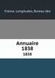 Annuaire. 1838, France. Longitudes, Bureau des 