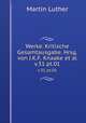 Werke. Kritische Gesamtausgabe. Hrsg. von J.K.F. Knaake et al.. v.31 pt.01, Martin Luther 