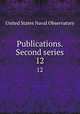 Publications. Second series. 12, United States Naval Observatory 
