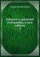 Johnson`s universal cyclopdia; a new edition. 3, Charles Kendall Adams 