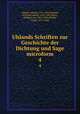 Uhlands Schriften zur Geschichte der Dichtung und Sage microform. 4, Uhland, Ludwig, 1787-1862,Holland, Wilhelm Ludwig, 1822-1891,Keller, Adelbert von, 1812-1883,Pfeiffer, Franz, 1815-1868 
